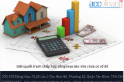 Giải quyết tranh chấp hợp đồng mua bán nhà chưa có sổ đỏ